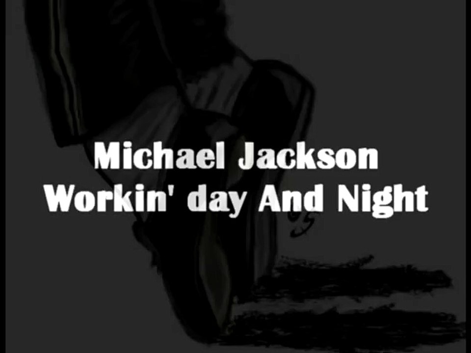 Michael Jackson Workin' day and night lyrics_youtube_original video