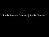 Rabbi Baruch | Rabbi Baruch Gradon