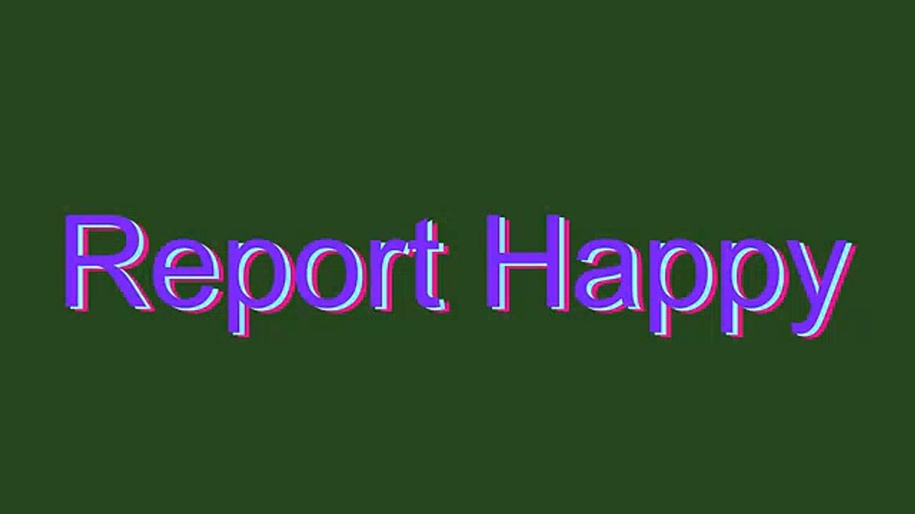 How to Pronounce Report Happy