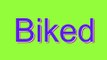 How to Pronounce Biked