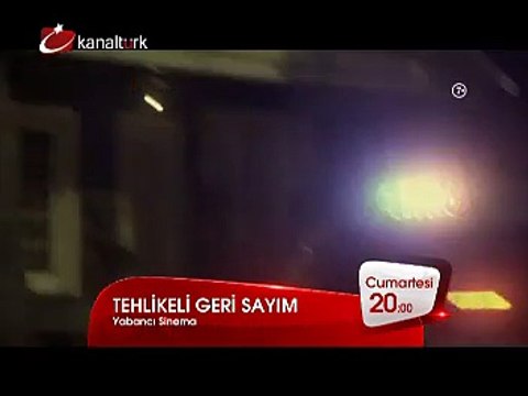 TEHLİKELİ GERİ SAYIM 29 Kasım Cumartesi akşamı saat 20.00'de Kanaltürk Sinema Kuşağında!