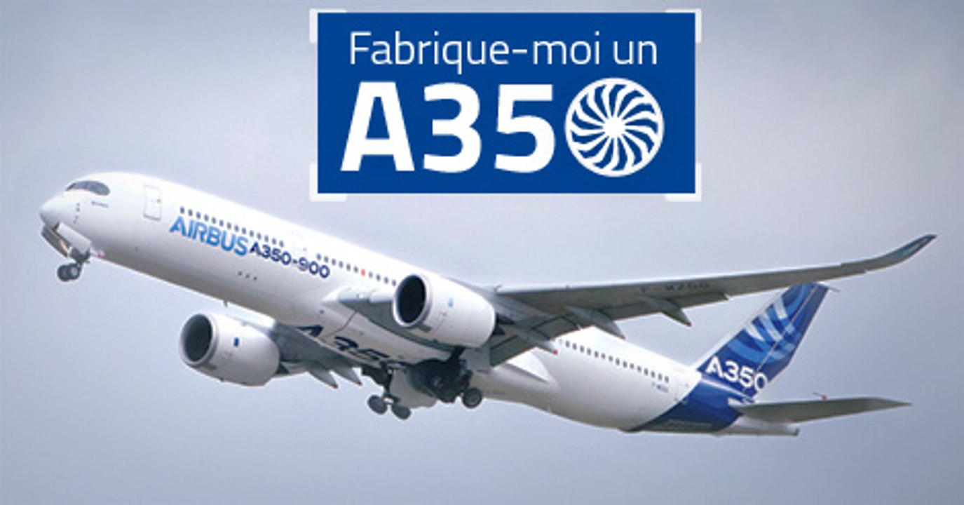 "Fabrique-moi un A350"