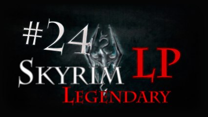 LP Skyrim Legendary - Ep 24: Wolfskull Cave
