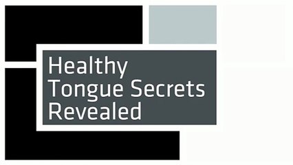 Healthy Tongue Secrets Revealed