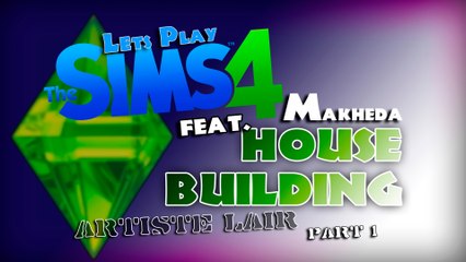 LP The Sims 4: House Building - Artiste Lair (part 1)