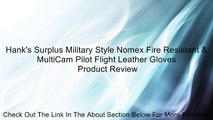 Hank's Surplus Military Style Nomex Fire Resistant & MultiCam Pilot Flight Leather Gloves Review