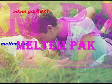 (adam gibi1971)(seni canımdan çok seviyorum aşkım)