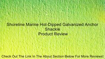 Shoreline Marine Hot-Dipped Galvanized Anchor Shackle Review