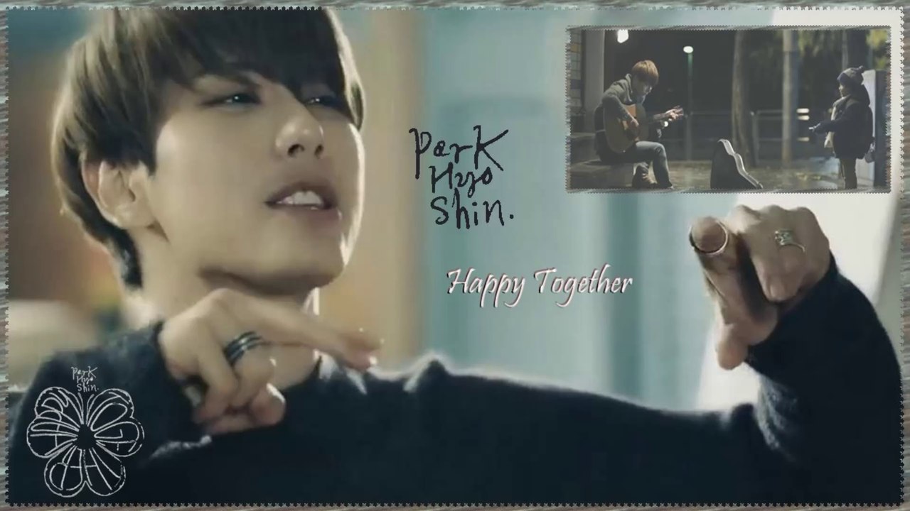 Park Hyo Shin  - Happy Together MV HD k-pop [german Sub]