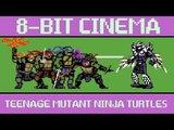 Teenage Mutant Ninja Turtles - 8 Bit Cinema