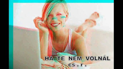 HA  TE  NEM  VOLNÁL