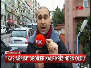 Doktor Kas ağrısı dedi vatandaş Kalp krizinden hayatını kaybetti