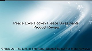 Peace Love Hockey Fleece Sweatpants Review