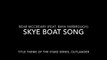 Skye Boat Song (Title Theme to Outlander + Lyrics)