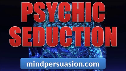 Psychic Seduction - Embed Deep Desires In Her Mind With The Power of Thought