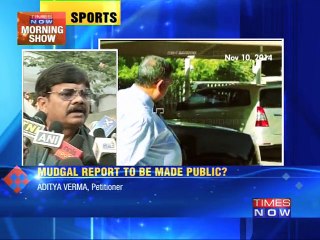 Mudgal report to be made public?