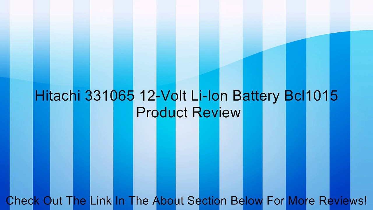 Hitachi 331065 12-Volt Li-Ion Battery Bcl1015 Review
