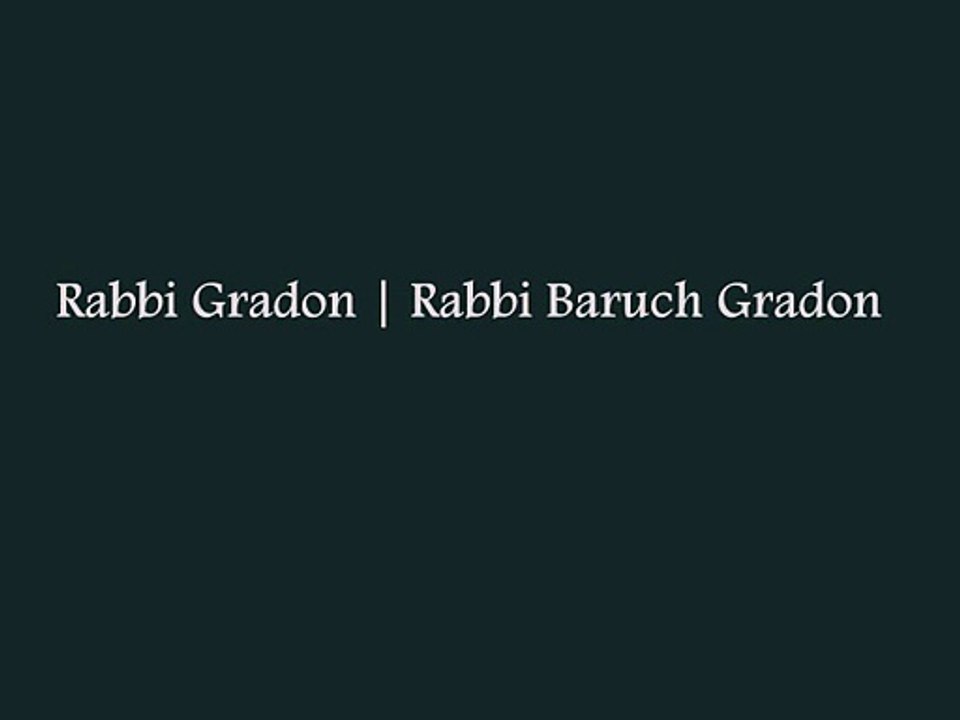 Rabbi Gradon | Rav | Rabbi Gradon