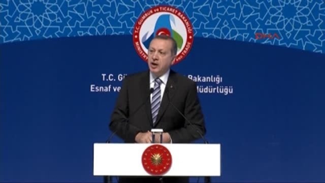 Cumhurbaşkanı Erdoğan Esnaf Sırf Ekonomik Faaliyette Bulunan İnsan Demek Değildir