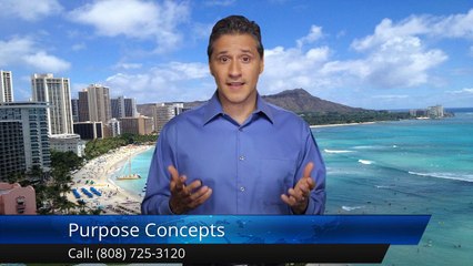 Purpose Concepts Honolulu         Incredible         Five Star Review by Dr. D.