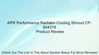 APR Performance Radiator Cooling Shroud CF-804316 Review