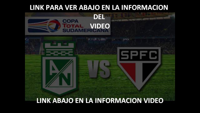 Ver Transmisión en vivo del partido Atletico Nacional vs. Sao Paulo, Copa Sudamericana26 NOviembre 2014