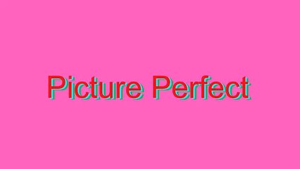 How to Pronounce Picture Perfect
