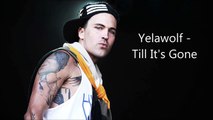 Yelawolf - Till It's Gone (Best Lyrics)