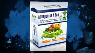 Aquaponics 4 You - Learn organic gardening with Aquaponics 4 You