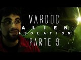 Alien: Isolation ( Jugando ) ( Parte 9 ) #Vardoc1 En Llamas