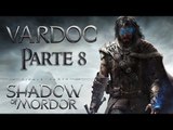 Middle-earth: Shadow of Mordor ( Jugando ) ( Parte 8 ) #Vardoc1 El tipo de la Armadura