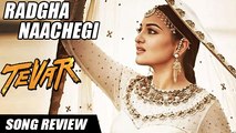 Radha Nachegi Full Song Video Review | Tevar | Sonakshi Sinha, Manoj Bajpayee