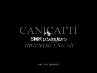 Download Video: CANICATTI'- UN VIAGGIO ATTRAVERSO I SECOLI- SMR PROD