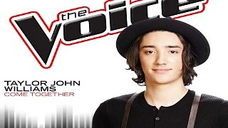 [ DOWNLOAD MP3 ] Taylor John Williams - Come Together (The Voice Performance) [ iTunesRip ]