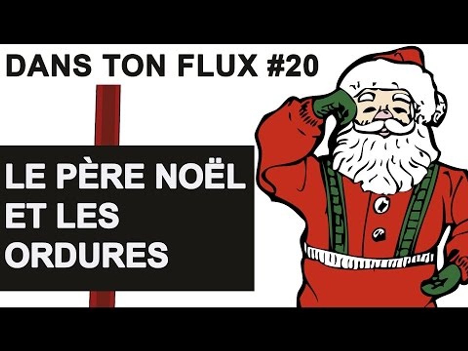 Le Père Noël et les ordures #DansTonFlux 20