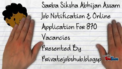Sarba Siksha Abhijan (SSA) Assam Job Notification & Online Application For 870 Vacancies
