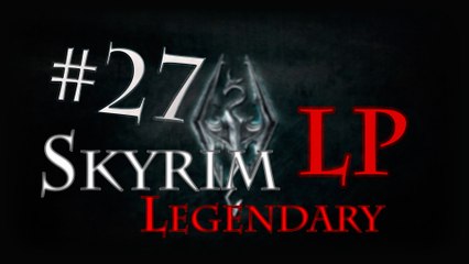 LP Skyrim Legendary - Ep 27: Moss Mother Cavern