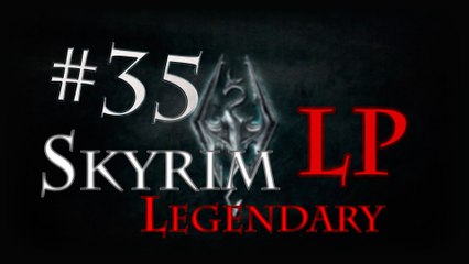 LP Skyrim Legendary - Ep 35: Lakeview Manor part 3