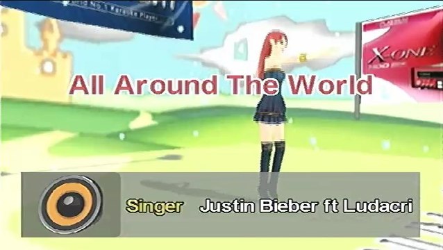 All Around The World - Justin Bieber Ft. Ludacris