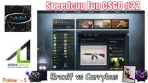 [15 Juillet] Speedcup fun CSGO #22 - Serv-Fps vs Carrybus
