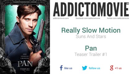 Pan - Teaser Trailer #1 Music #4 (Really Slow Motion - Suns And Stars)