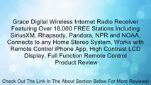 Grace Digital Wireless Internet Radio Receiver Featuring Over 18,000 FREE Stations Including SiriusXM, Rhapsody, Pandora, NPR and NOAA, Connects to any Home Stereo System, Works with Remote Control iPhone App, High Contrast LCD Display, Full Function Remo