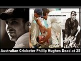 Australian Cricketer Phillip Hughes Dies Aged at 25