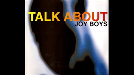 Joy Boys - Talk About (A1) (The Original Mix) (1993)