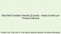 Seat Belt Grabber Handle [2-pack] - Helps buckle up! Review