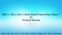 28W x 12D x 24H 3 Shelf Metal Frame Riser Black 1 Ct Review