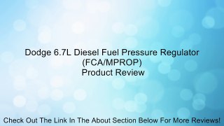 Dodge 6.7L Diesel Fuel Pressure Regulator (FCA/MPROP) Review