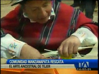 Comunidad de manzanapata rescata el arte ancestral de tejer