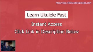 When Learn Ukulele Fast! you are interested in