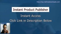 My Instant Product Publisher Review (plus instant access)